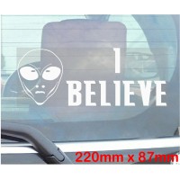 I Believe - Funny Alien Car Window Sticker-Self Adhesive Vinyl Sign 